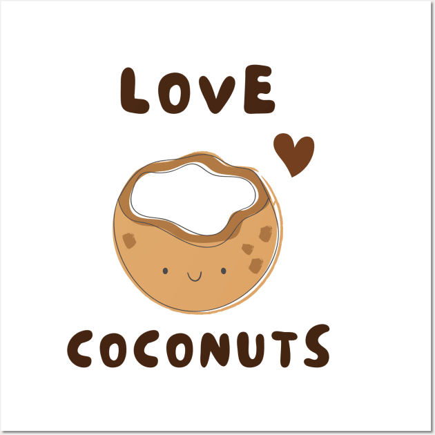 Love Coconuts Summer Shirt Food Coconut Oil Yummy Shirt Motivational Inspirational Shirt Funny Shirt Travel Beach Joke Shirt Introvert Shirt Birthday Gift Wall Art by EpsilonEridani